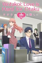 Wotakoi: Love is Hard for Otaku