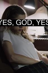 Yes, God, Yes