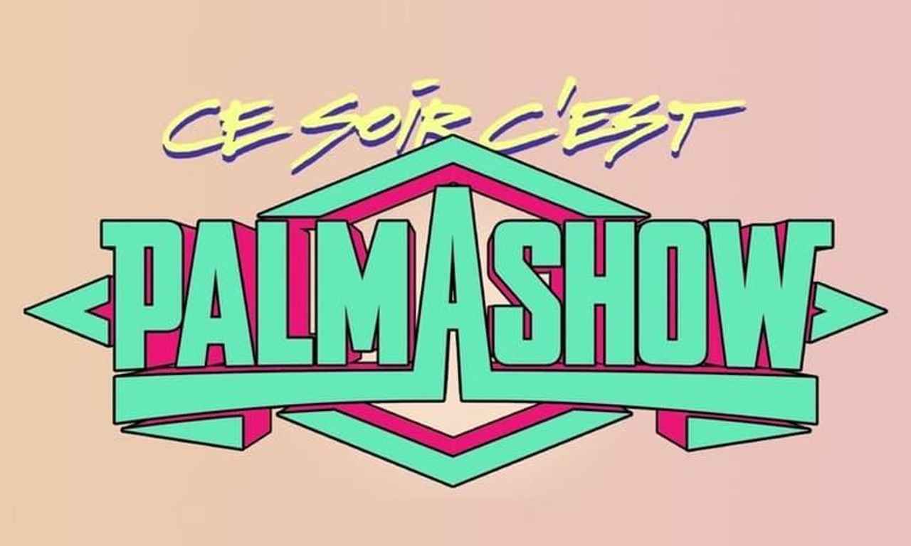 Ce Soir Cest Palmashow Where To Watch And Stream Online Entertainmentie 