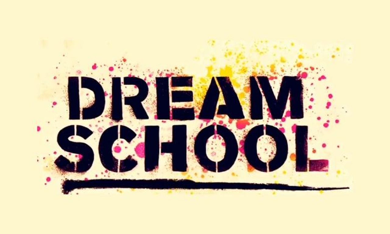 header image for Dream School