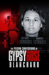 The Prison Confessions of Gypsy Rose Blanchard