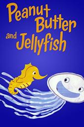 Peanut Butter and Jellyfish