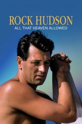 Rock Hudson: All That Heaven Allowed