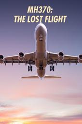 MH370: The Lost Flight