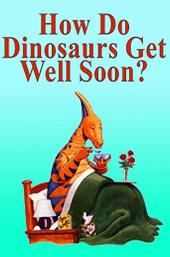 How Do Dinosaurs Get Well Soon?