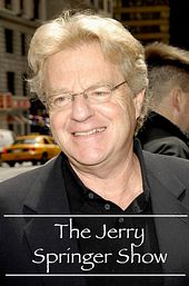 The Jerry Springer Show