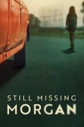 Still Missing Morgan