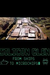 Silicon Glen: From Ships to Microchips