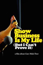 Show Business Is My Life (But I Can't Prove It)