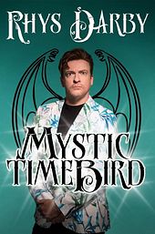 Rhys Darby: Mystic Time Bird