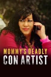 Mommy's Deadly Con Artist