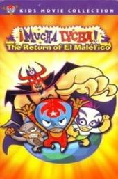 Mucha Lucha: The Return of El Malefico