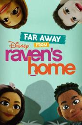 Far Away From Raven's Home