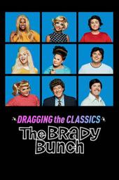 Dragging the Classics: The Brady Bunch
