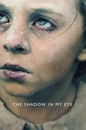 The Shadow in My Eye