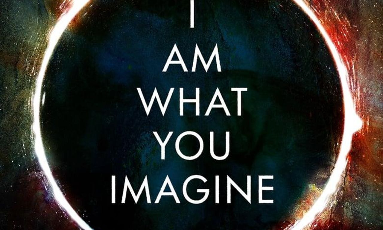 header image for I Am What You Imagine