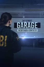 The 26th Street Garage: The FBI's Untold Story of 911