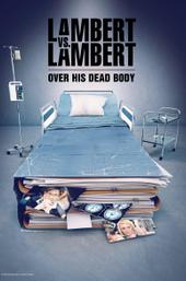 Lambert vs. Lambert: Over his dead body