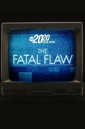 The Fatal Flaw: A Special Edition of 20/20