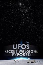 UFOs Secret Missions Exposed