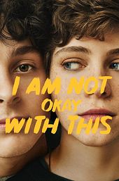 I Am Not Okay with This