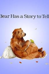 Bear Has a Story to Tell