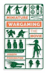 Miniature Wargaming the Movie