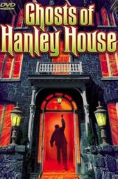 Ghosts of Hanley House