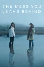 The Mess You Leave Behind