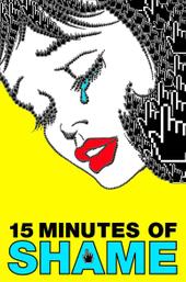 15 Minutes of Shame