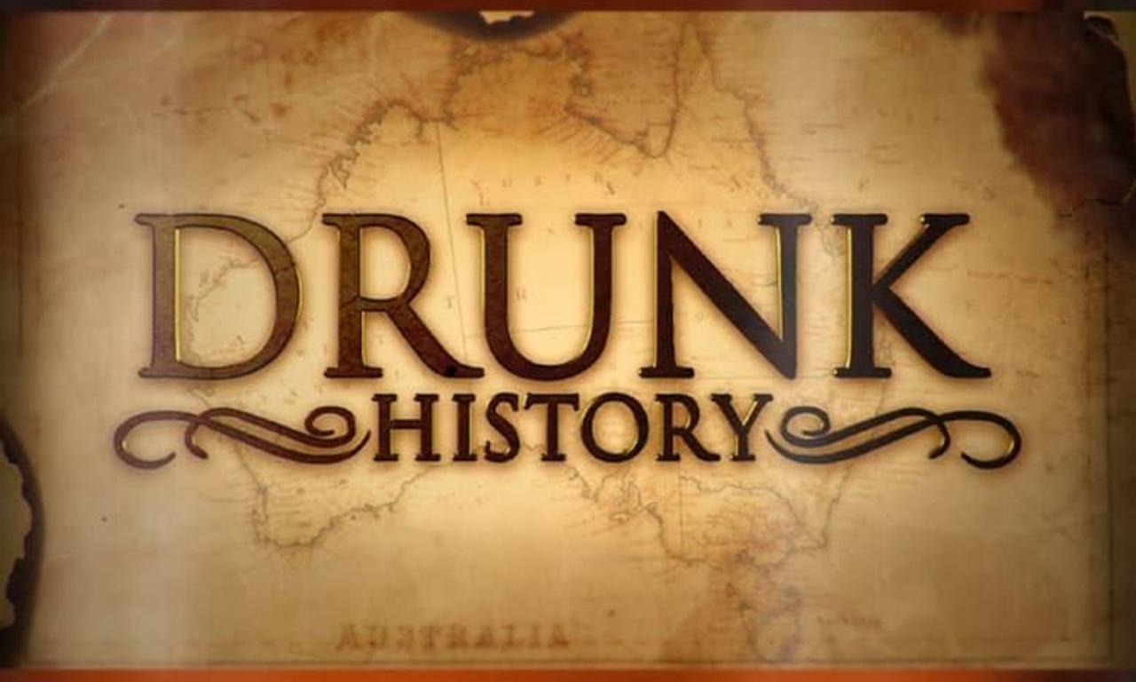 Drunk History Australia Where to Watch and Stream Online Entertainment.ie