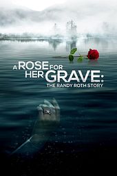 A Rose for Her Grave: The Randy Roth Story