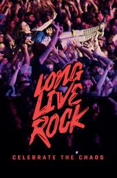 Long Live Rock... Celebrate the Chaos