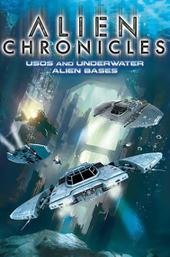 Alien Chronicles: USOs and Under Water Alien Bases
