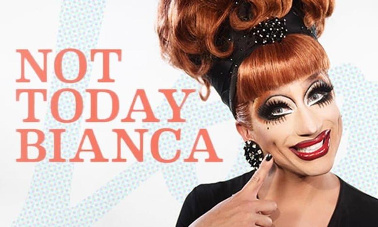 header image for Not Today, Bianca