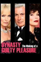 Dynasty: The Making of a Guilty Pleasure
