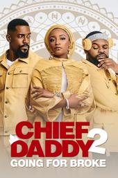 Chief Daddy 2: Going for Broke