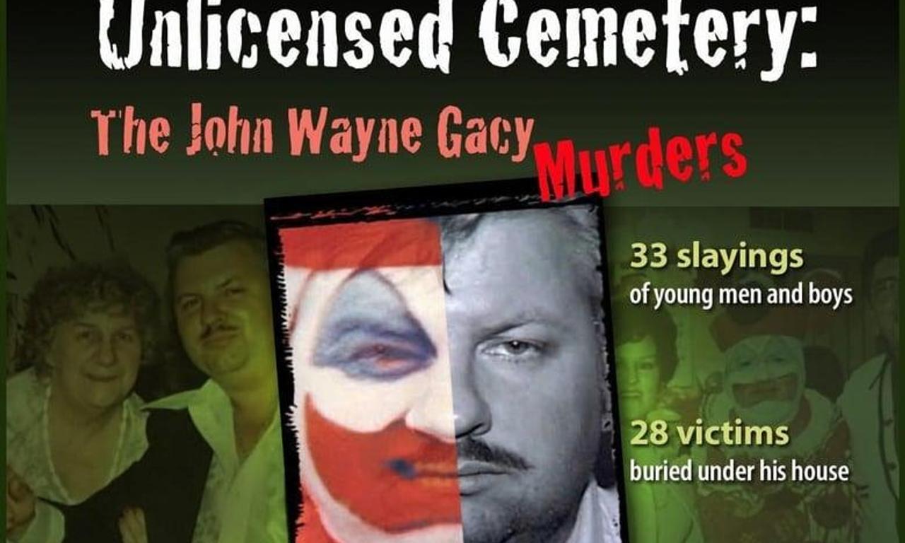 Unlicensed Cemetery The John Wayne Gacy Murders Where to Watch and