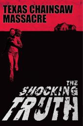 Texas Chainsaw Massacre: The Shocking Truth