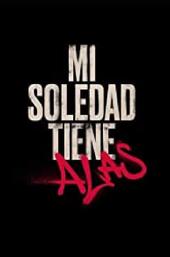 Mi soledad tiene alas