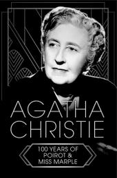 Agatha Christie: 100 Years of Poirot and Miss Marple