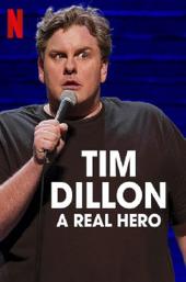 Tim Dillon: A Real Hero