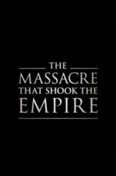 The Massacre That Shook the Empire