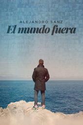 Alejandro Sanz: el mundo fuera