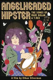 Angelheaded Hipster: The Songs of Marc Bolan & T. Rex