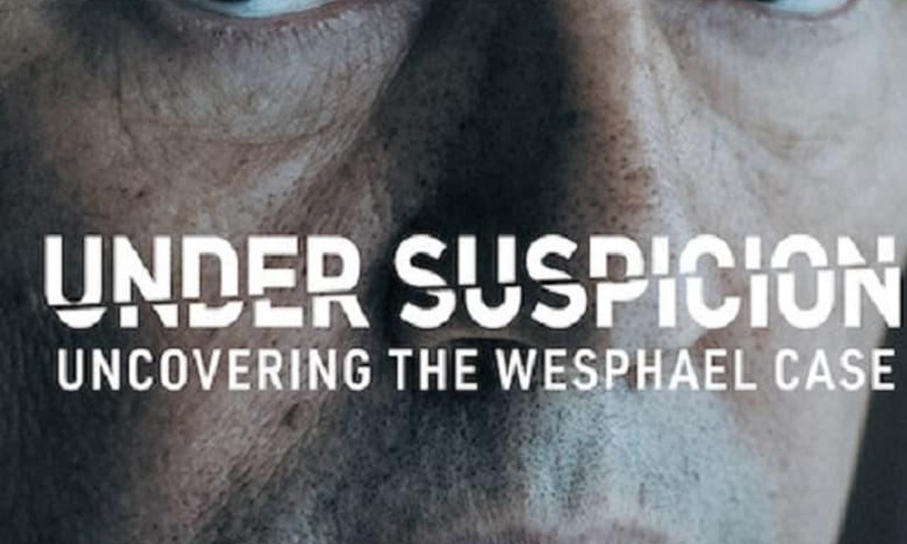 header image for Under Suspicion: Uncovering the Wesphael Case