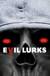 Evil Lurks