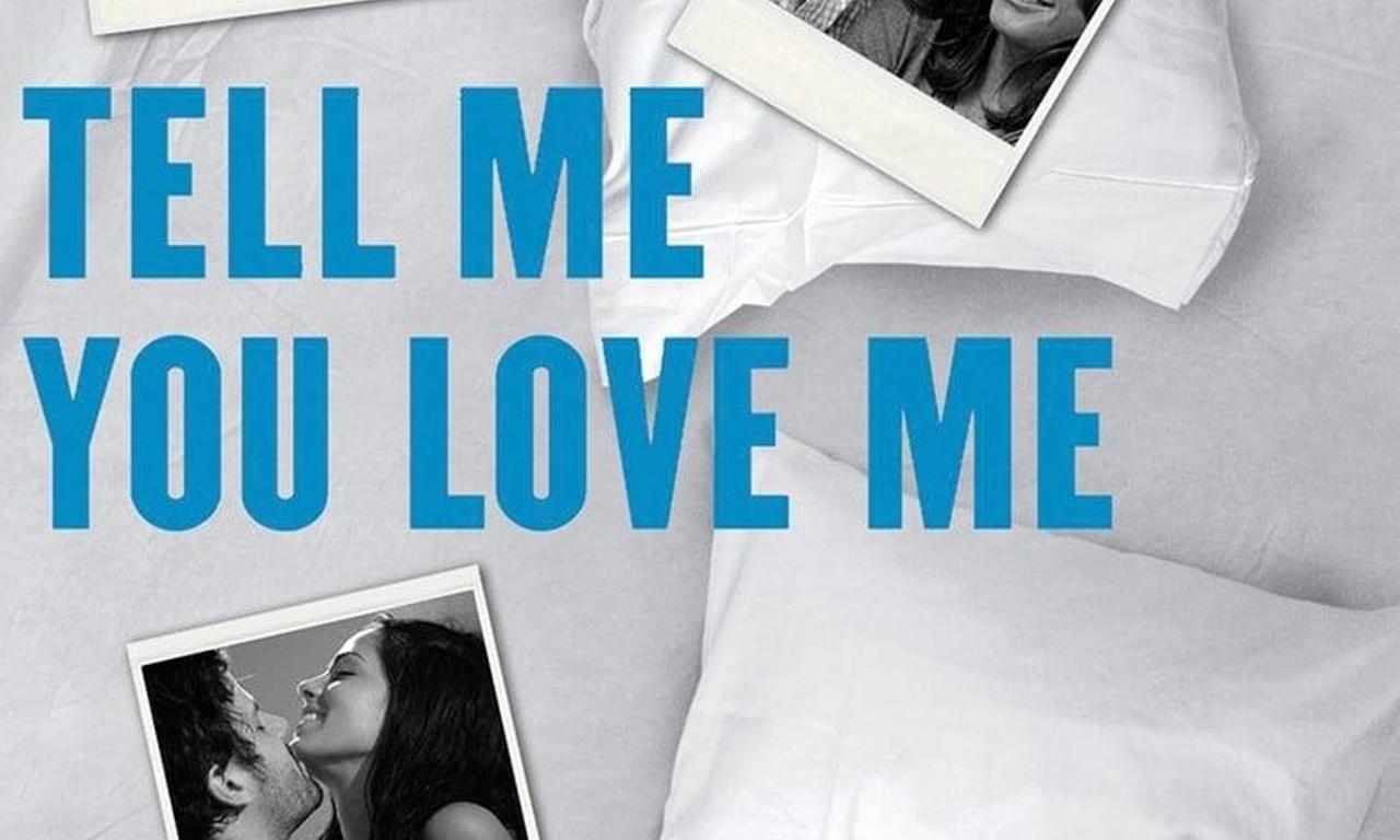 header image for Tell Me You Love Me