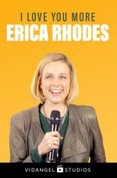 Erica Rhodes: I Love You More