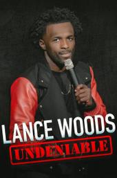 Lance Woods: Undeniable
